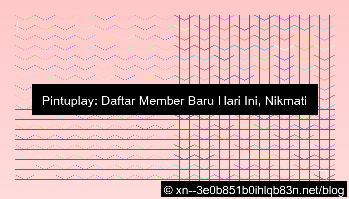 pintuplay daftar member baru hari ini