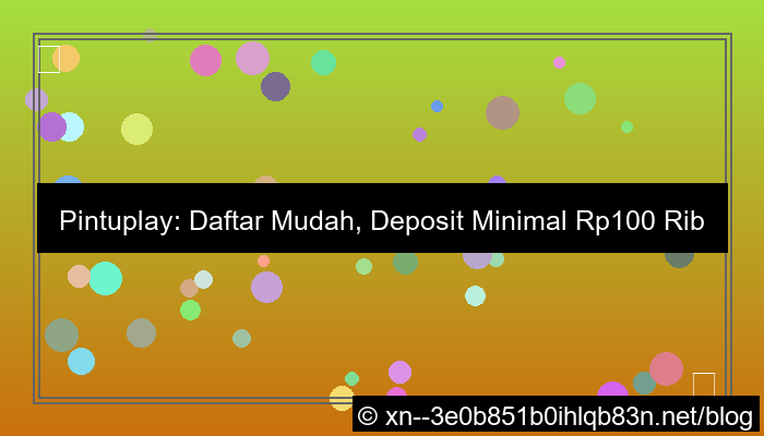 ilustrasi pintuplay daftar minimal deposit 100k