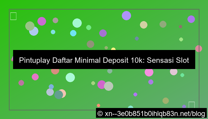 ilustrasi pintuplay daftar minimal deposit 10k