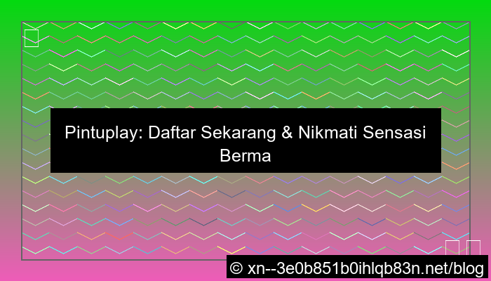desain pintuplay daftar minimal deposit 25k