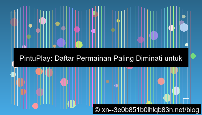 pintuplay daftar paling diminati