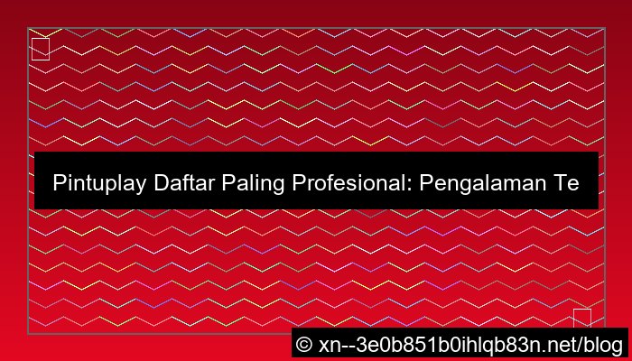 gambar pintuplay daftar paling profesional