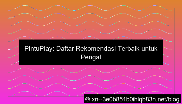 visual pintuplay daftar paling rekomendasi