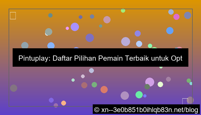 gambar pintuplay daftar pilihan pemain