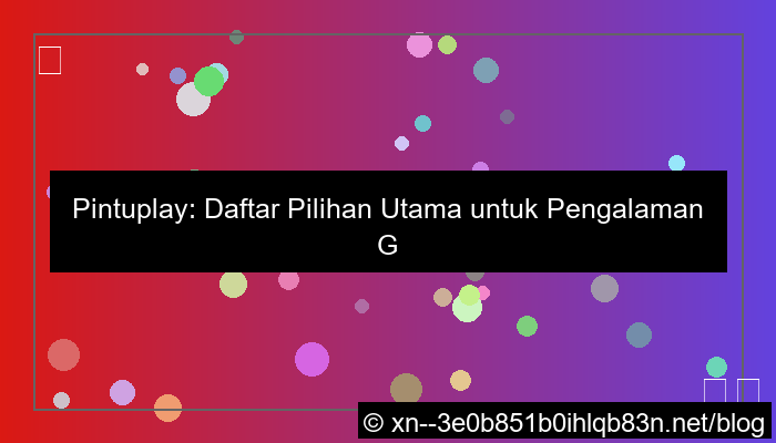 pintuplay daftar pilihan utama