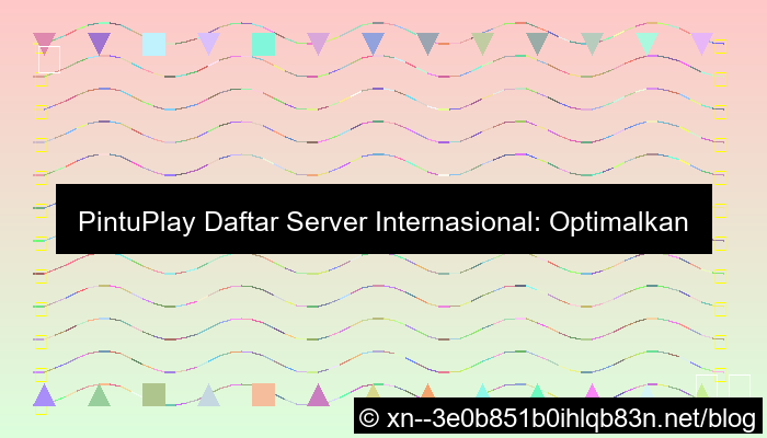 pintuplay daftar server internasional