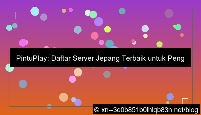 pintuplay daftar server jepang