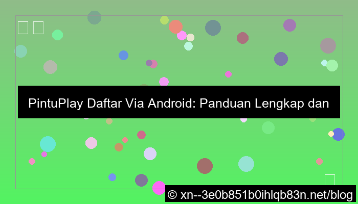 desain pintuplay daftar via android