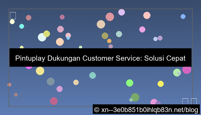 ilustrasi pintuplay dukungan customer service