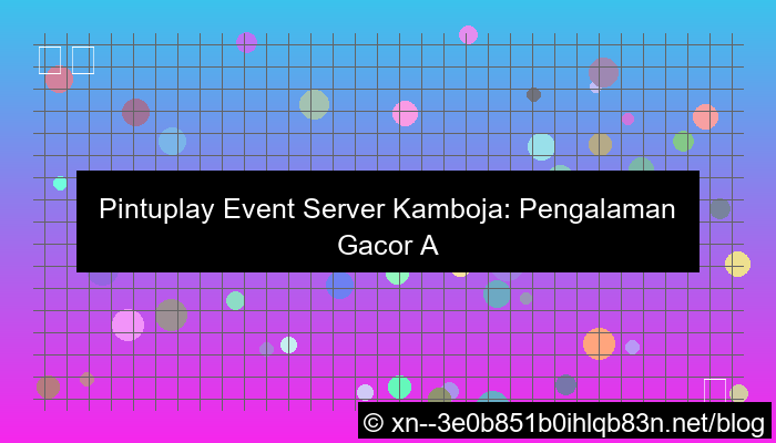 pintuplay event server kamboja