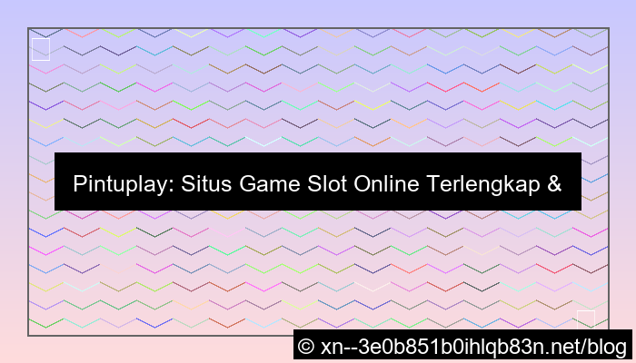 pintuplay game slot terlengkap