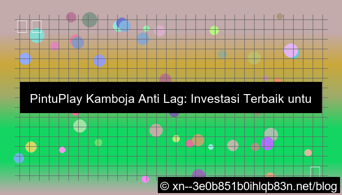 gambar pintuplay kamboja anti lag