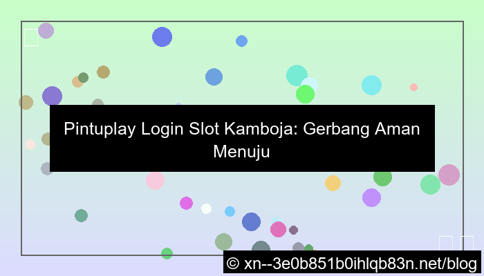 pintuplay login slot kamboja
