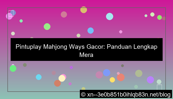 pintuplay mahjong ways gacor