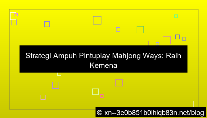 pintuplay mahjong ways strategi