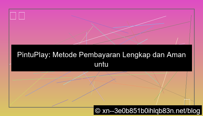 visual pintuplay metode pembayaran lengkap