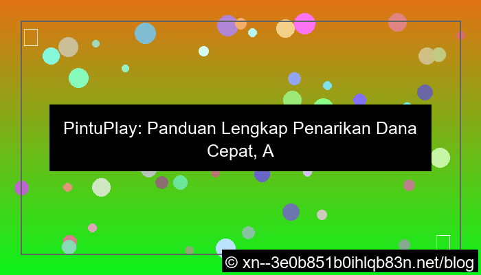 pintuplay penarikan dana cepat