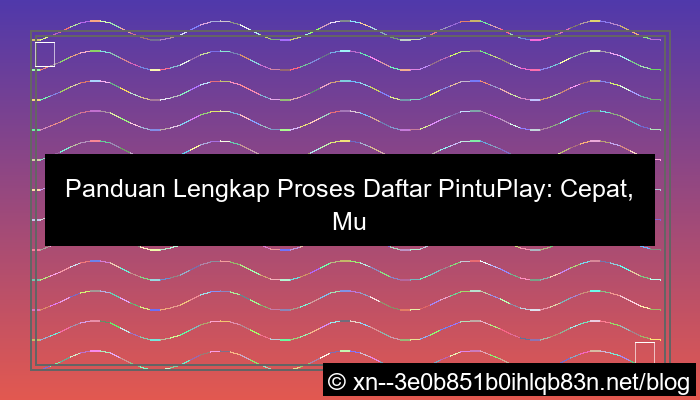 visual pintuplay proses daftar