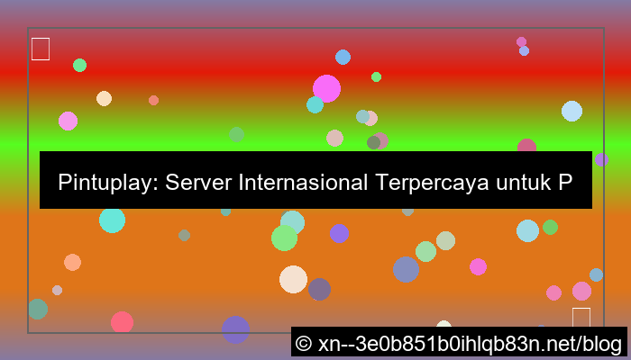 pintuplay server internasional terpercaya