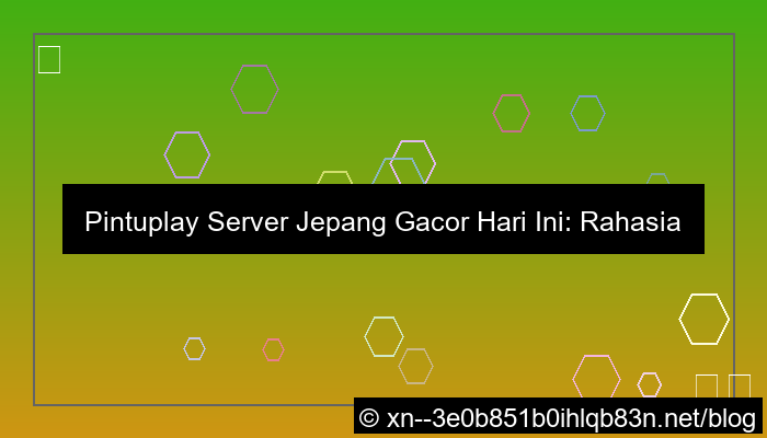 pintuplay server jepang gacor hari ini