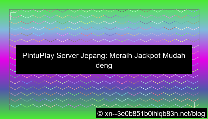 pintuplay server jepang gampang jackpot