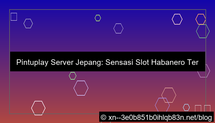 gambar pintuplay server jepang habanero
