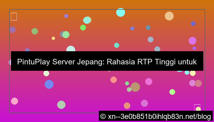 pintuplay server jepang rtp tinggi