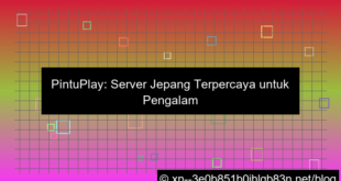 pintuplay server jepang terpercaya