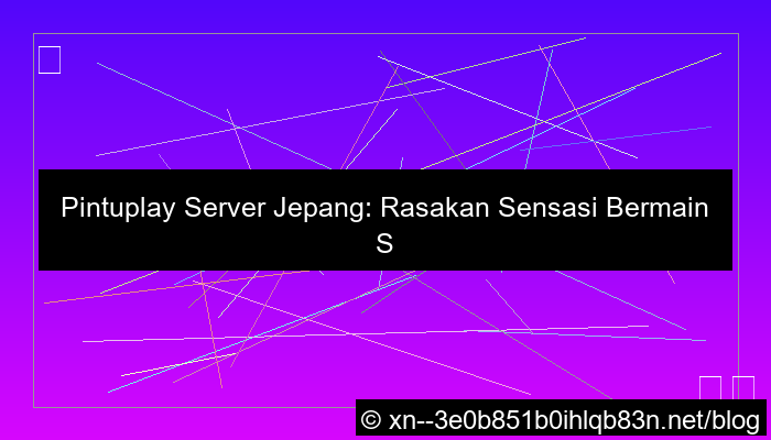 desain pintuplay server jepang