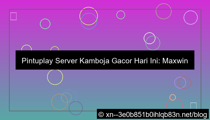 desain pintuplay server kamboja gacor hari ini