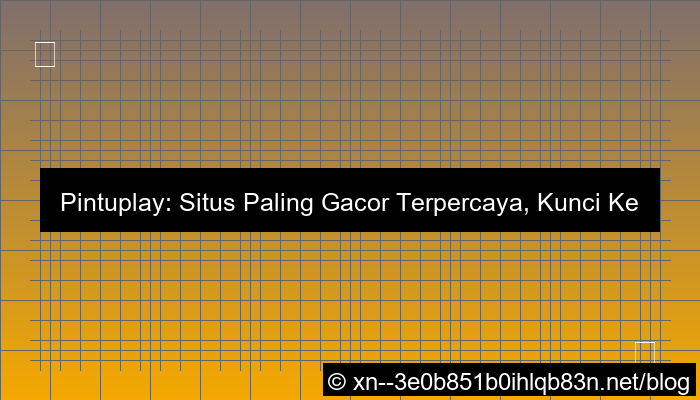 pintuplay situs paling gacor