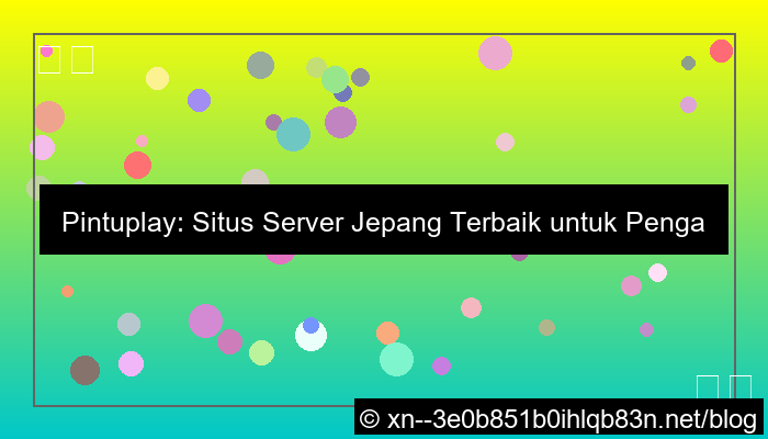 ilustrasi pintuplay situs server jepang