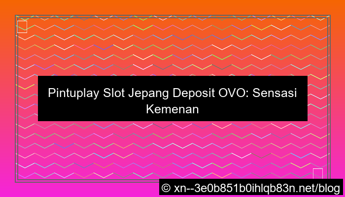 pintuplay slot jepang deposit ovo