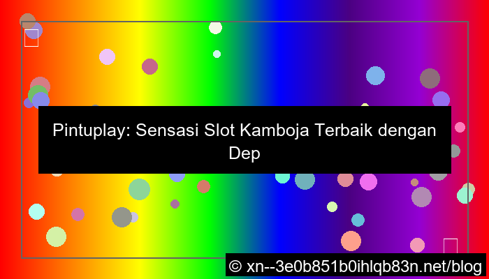 pintuplay slot kamboja deposit ovo