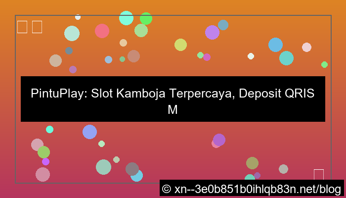 pintuplay slot kamboja deposit qris