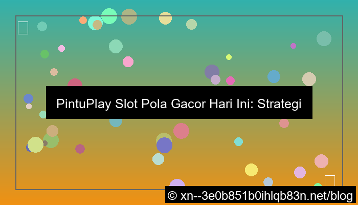 ilustrasi pintuplay slot pola gacor