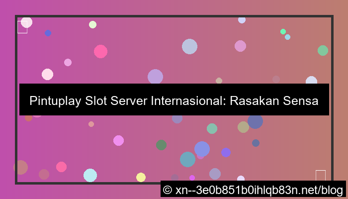 pintuplay slot server internasional