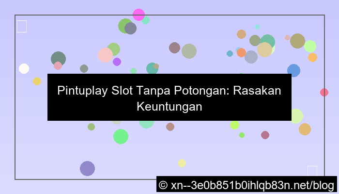 pintuplay slot tanpa potongan