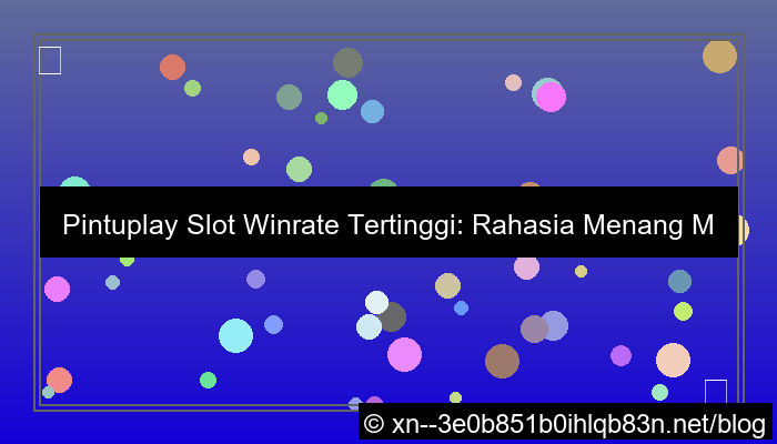 pintuplay slot winrate tertinggi