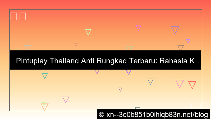 gambar pintuplay thailand anti rungkad terbaru