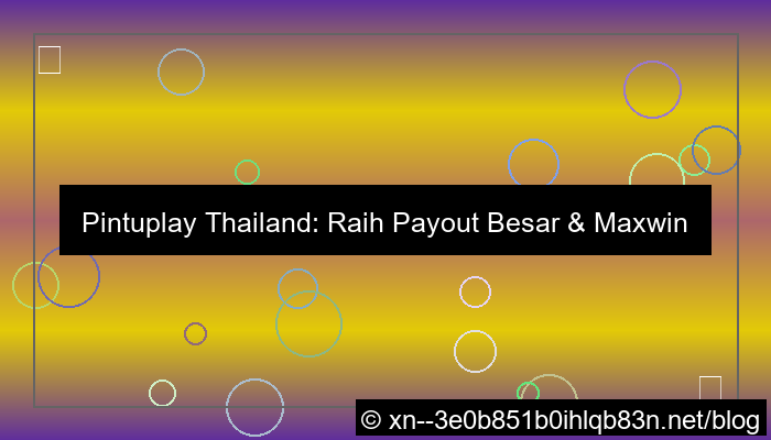 pintuplay thailand payout besar