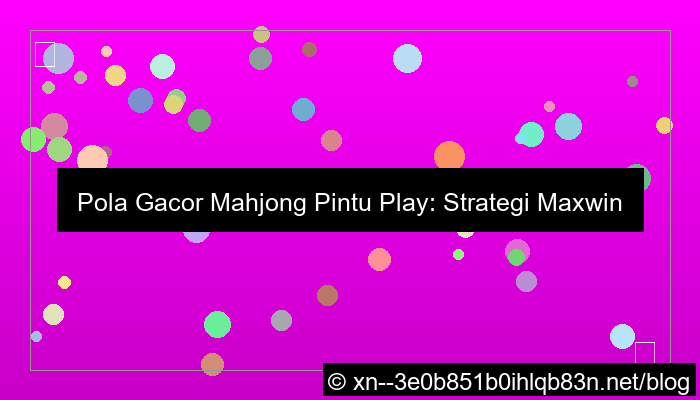 pola gacor mahjong pintu play