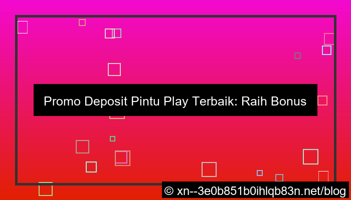 promo deposit pintu play