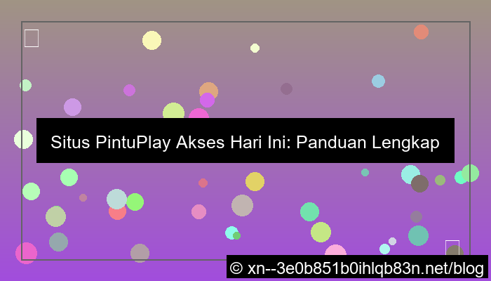 desain situs pintuplay akses hari ini