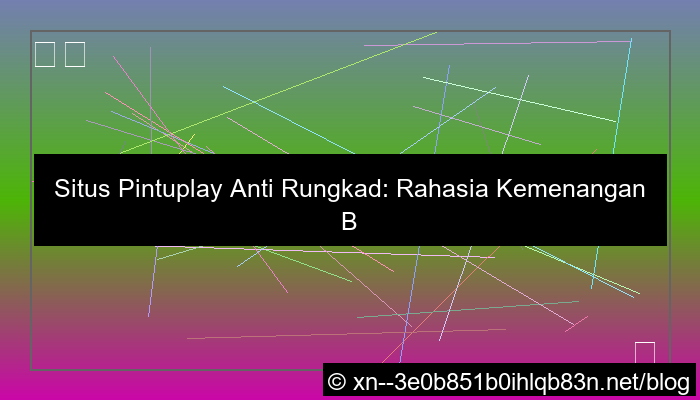 situs pintuplay anti rungkad