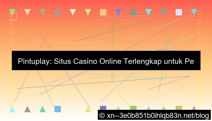 situs pintuplay casino terlengkap
