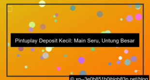 situs pintuplay deposit kecil