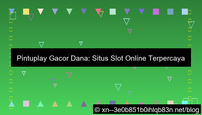 situs pintuplay gacor dana