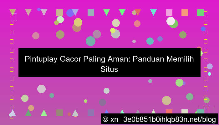 situs pintuplay gacor paling aman