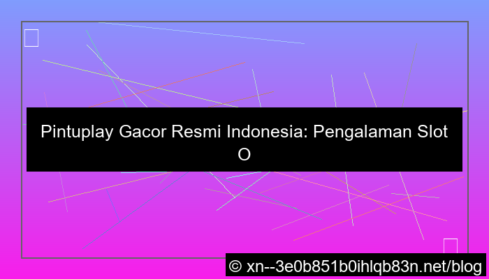 ilustrasi situs pintuplay gacor resmi indonesia